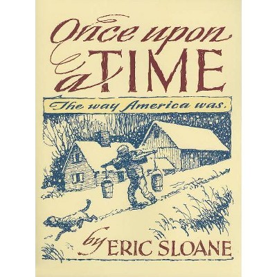 Once Upon a Time - by  Eric Sloane (Paperback)