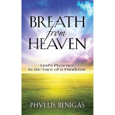 Breath from Heaven - by  Phyllis Benigas (Paperback)