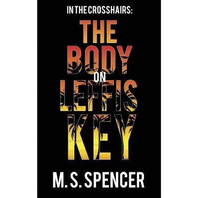 In the Crosshairs - by  M S Spencer (Paperback)