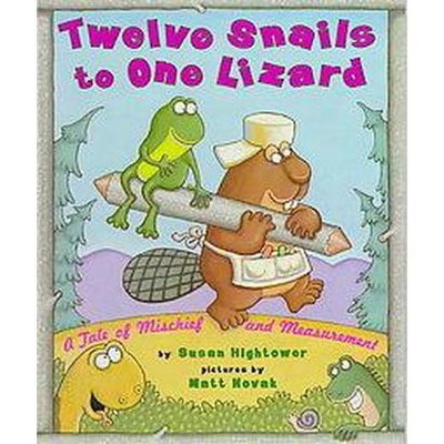 Twelve Snails to One Lizard - by  Susan Hightower (Hardcover)