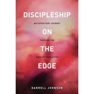 Discipleship on the Edge - by  Darrell W Johnson (Paperback)