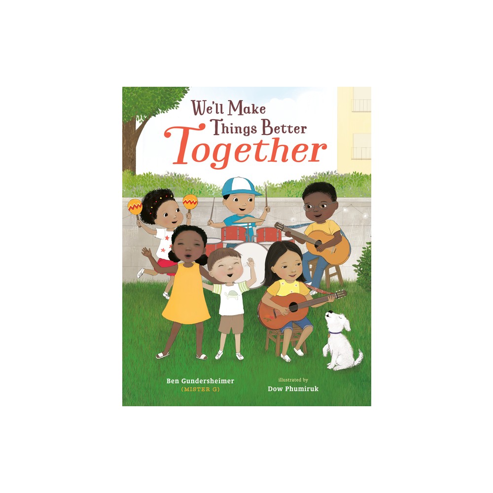 Well Make Things Better Together - (Hardcover)