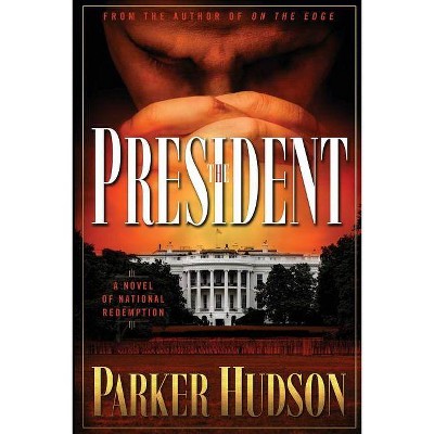 The President - by  Parker Hudson (Paperback)