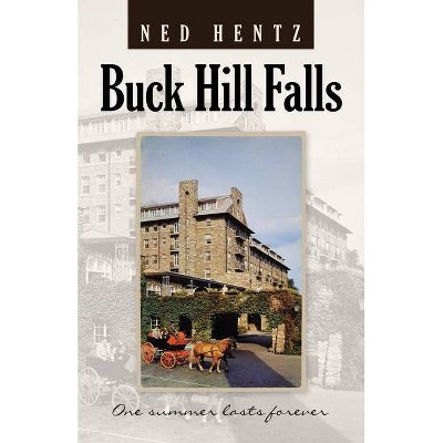 Buck Hill Falls - by  Ned Hentz (Paperback)