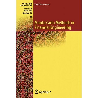 Monte Carlo Methods in Financial Engineering - (Stochastic Modelling and Applied Probability) by  Paul Glasserman (Paperback)