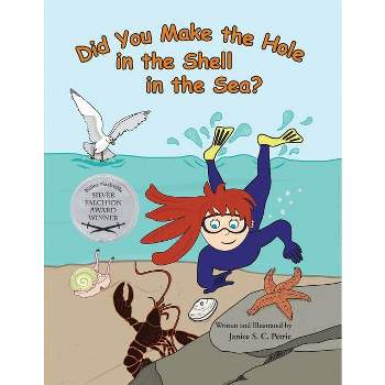 Did You Make the Hole in the Shell in the Sea? - (Seatales Sea Animal) by  Janice S C Petrie (Paperback)