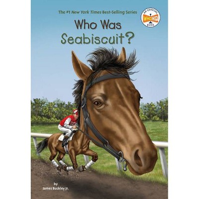 Who Was Seabiscuit? ( Who Was) (Paperback) by James Buckley