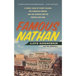 Famous Nathan - by  Lloyd Handwerker & Gil Reavill (Paperback) - 1 of 1