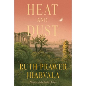 Heat and Dust - by  Ruth Prawer Jhabvala (Paperback) - 1 of 1