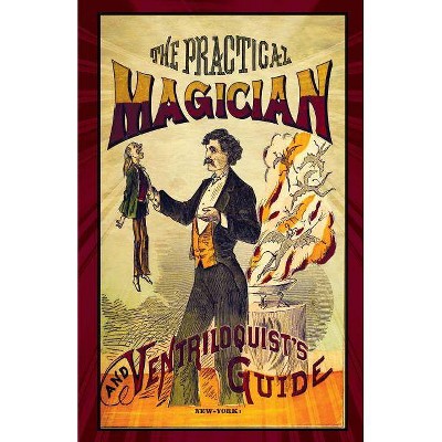  The Practical Magician and Ventriloquist's Guide - by  Anonymous (Paperback) 