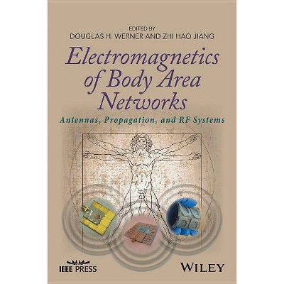 Electromagnetics of Body Area Networks - by  Douglas H Werner & Zhi Hao Jiang (Hardcover)