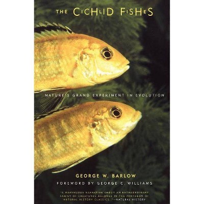 The Cichlid Fishes - by  George Barlow (Paperback)