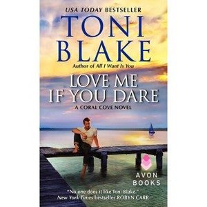Love Me If You Dare - (Coral Cove) by  Toni Blake (Paperback) - 1 of 1