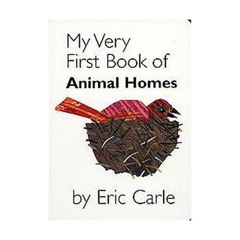 My Very First Book Of Animal Homes By Eric Carle Board Book Target