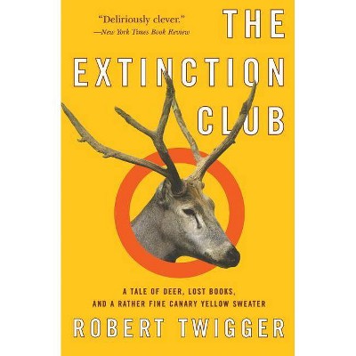  The Extinction Club - by  Robert Twigger (Paperback) 