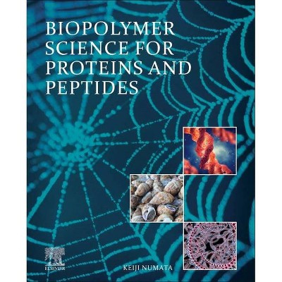 Biopolymer Science for Proteins and Peptides - by  Keiji Numata (Paperback)