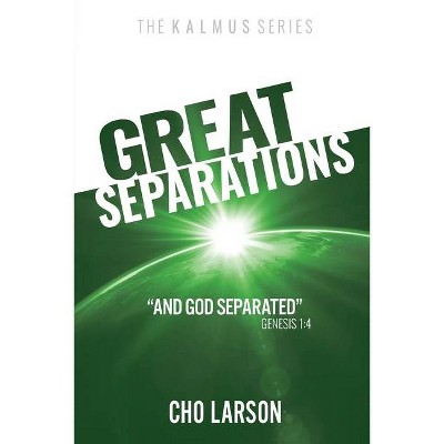 Great Separations - (The Kalmus) 2nd Edition by  Cho Larson (Paperback)