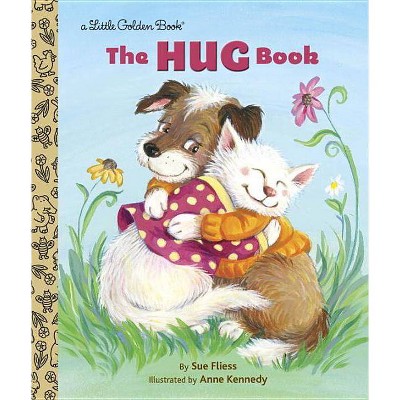 The Hug Book - (Little Golden Book) by  Sue Fliess (Hardcover)