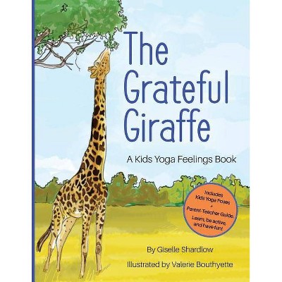 The Grateful Giraffe - by  Giselle Shardlow (Paperback)