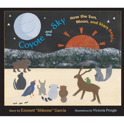 Coyote and the Sky - by  Emmett Shkeme Garcia (Hardcover)