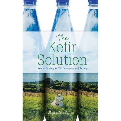 The Kefir Solution - by  Shann Nix Jones (Paperback)