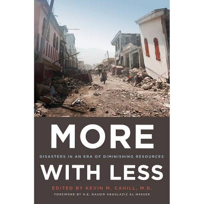 More with Less - (International Humanitarian Affairs) by  Kevin M Cahill (Paperback)