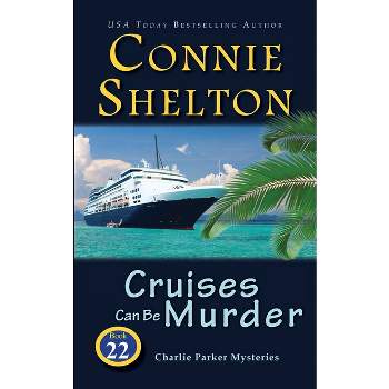 Cruises Can Be Murder - (Charlie Parker Mysteries) by  Connie Shelton (Paperback)