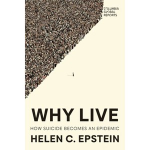 Why Live - by  Helen C Epstein (Paperback) - 1 of 1