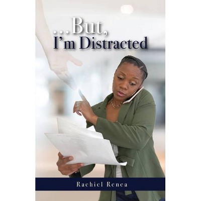 ...But, I'm Distracted - (Paperback)