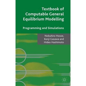 Textbook of Computable General Equilibrium Modeling - by  Nobuhiro Hosoe & Kenji Gasawa & Hideo Hashimoto (Paperback) - 1 of 1