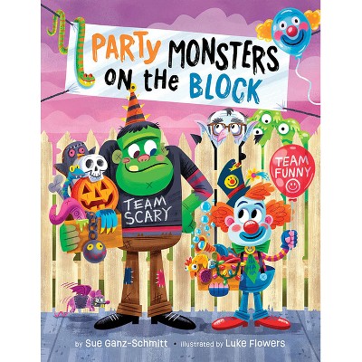 Party Monsters on the Block - (That Monster on the Block) by  Sue Ganz-Schmitt (Hardcover)