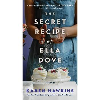 The Secret Recipe of Ella Dove - (Dove Pond) by  Karen Hawkins (Paperback)