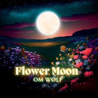 Flower Moon - by  Om Wolf (Paperback)