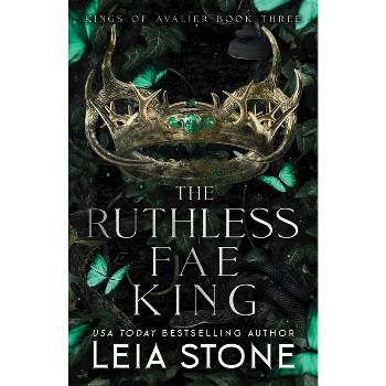 The Ruthless Fae King - (The Kings of Avalier) by  Leia Stone (Paperback)