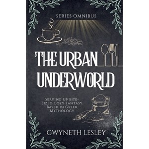 The Urban Underworld Omnibus - by  Gwyneth Lesley (Paperback) - 1 of 1