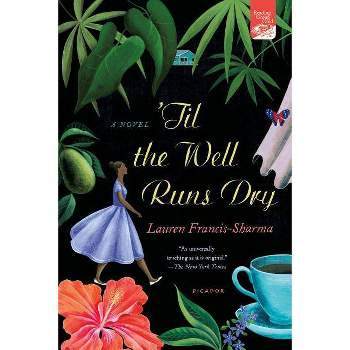 'Til the Well Runs Dry - by  Lauren Francis-Sharma (Paperback)