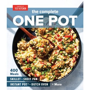 The Complete One Pot - (The Complete Atk Cookbook) by  America's Test Kitchen (Paperback) - 1 of 1