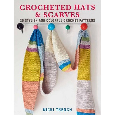 Crocheted Hats and Scarves - by  Nicki Trench (Paperback)