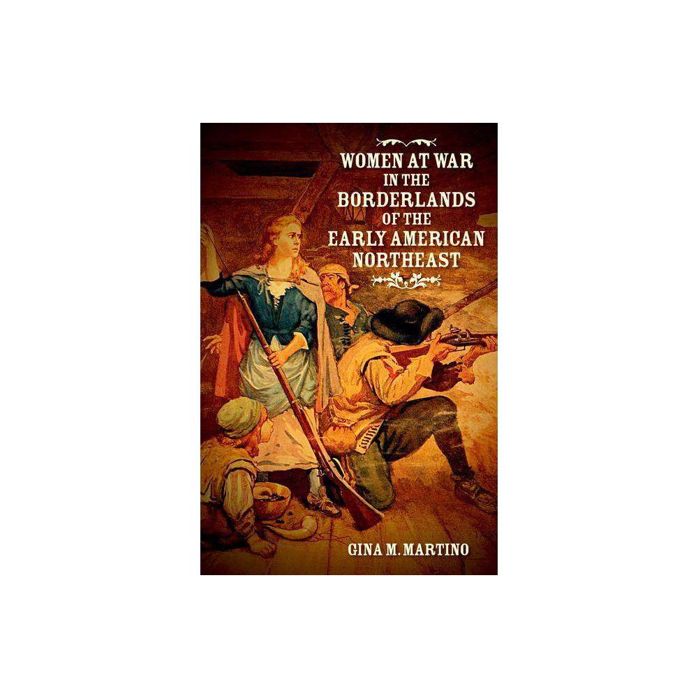 ISBN 9781469640990 product image for Women at War in the Borderlands of the Early American Northeast - (The David J.  | upcitemdb.com