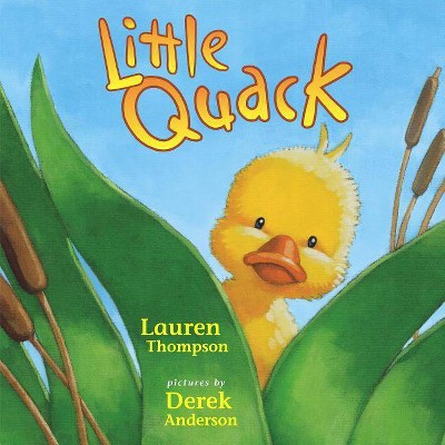 Little Quack - by  Lauren Thompson (Hardcover)