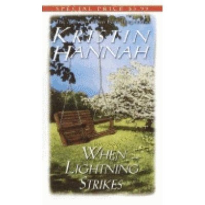 When Lightning Strikes - by  Kristin Hannah (Paperback)