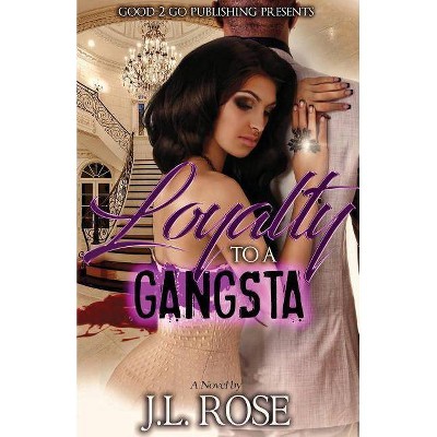 Loyalty To A Gangsta - (Loyalty to a Gangsta) by  John L Rose (Paperback)