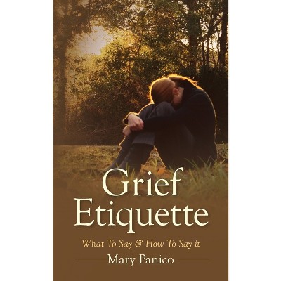 Grief Etiquette - by  Mary Panico (Paperback)