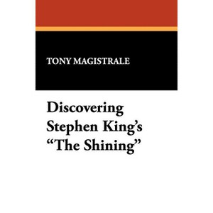 Discovering Stephen King's the Shining - (Summer Institute of Linguistics and the University of Texas) by  Tony Magistrale (Paperback) - 1 of 1