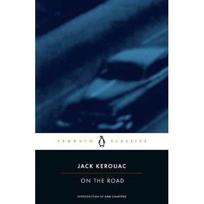 On the Road - (Penguin Classics) by  Jack Kerouac (Paperback)