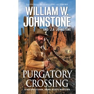 Purgatory Crossing - (A Nathan Stark Western) by  William W Johnstone & J a Johnstone (Paperback) - 1 of 1