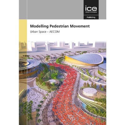 Modelling Pedestrian Movement - by  Aecom (Hardcover)