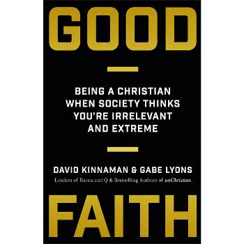 Good Faith - by  David Kinnaman & Gabe Lyons (Paperback)