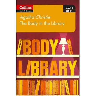 The Body in the Library - (Collins Agatha Christie ELT Readers) by  Agatha Christie (Paperback)