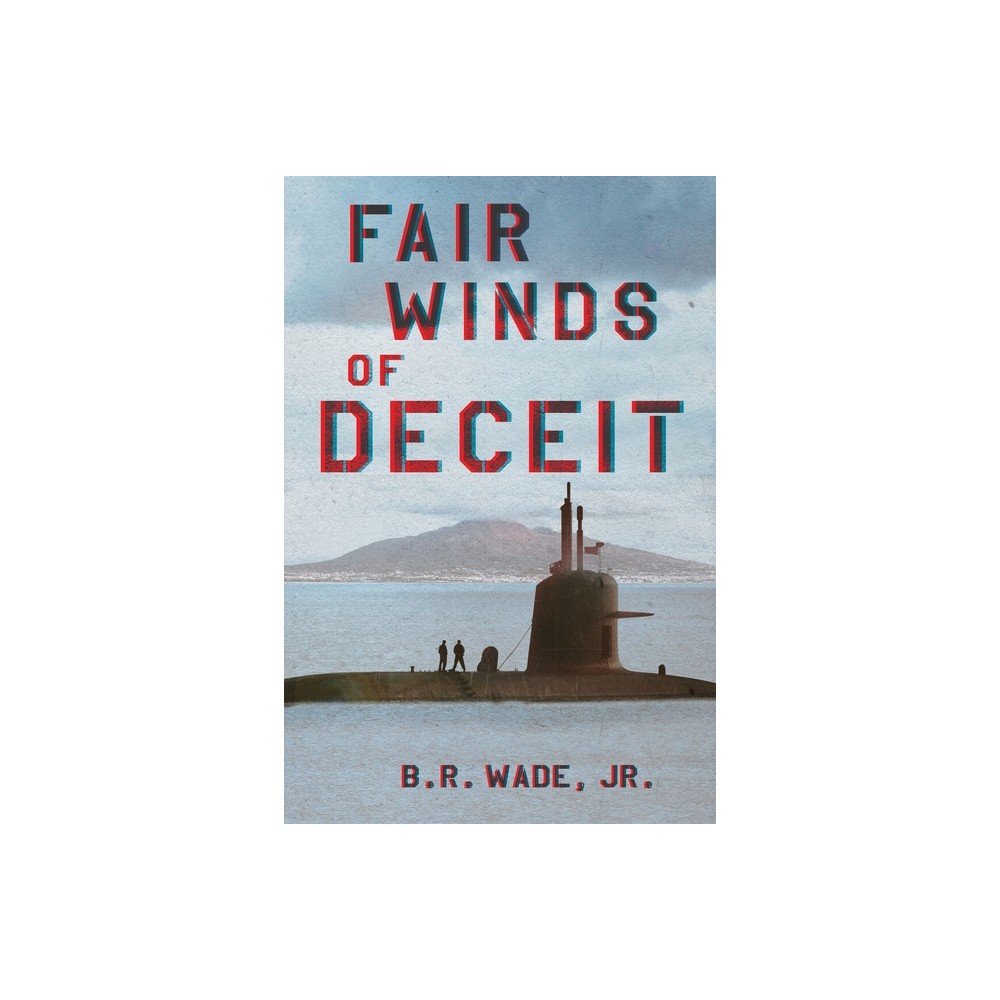 Fair Winds of Deceit - by Billy Wade (Paperback)